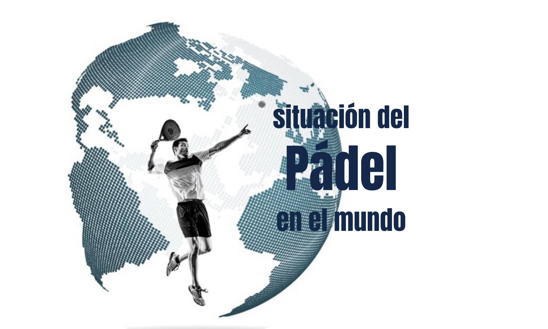 Conoce cómo es la situación del pádel en el mundo